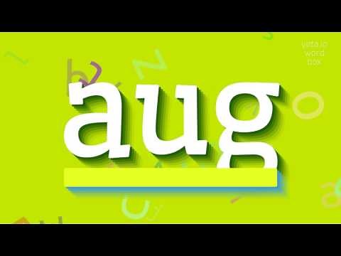 HOW TO SAY AUG?