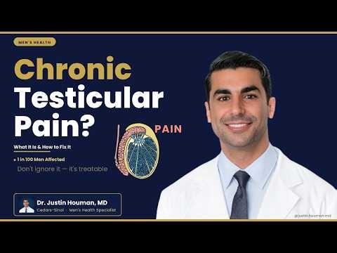 Chronic Testicular Pain: Causes, Symptoms & How to Fix | Los Angeles Men's Health Urologist