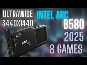 Using the Intel Arc B580 to play Ultrawide in 2025