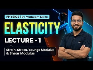 Elasticity Complete in ONE Shot 🔥 | Strain, Stress, Young's Modulus & Shear Modulus | Physics