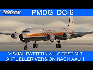 PMDG DC-6 - Visual Pattern & ILS Landung mit aktueller Version (AAU 1) ★ MSFS 2020