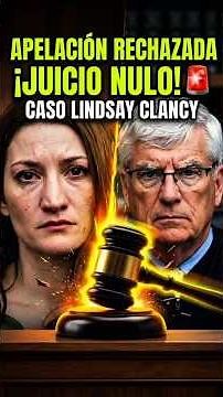 🚨 LINDSAY CLANCY TRIAL: Emergency APPEAL DENIED and TRIAL DECLARED A NULL AND VOID
