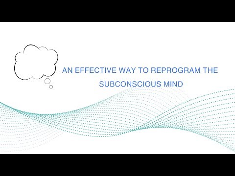 An effective way to reprogram the subconscious mind