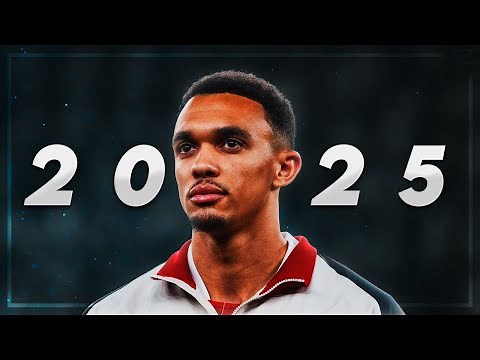 Trent Alexander-Arnold in 2025 ● Passes, Goals & Assists ᴴᴰ