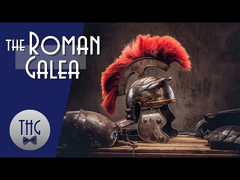 The Roman Galea and Forgotten History of the Legions of Rome