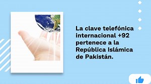 Claves Telefónicas Internacionales ¿De dónde es la Lada +92