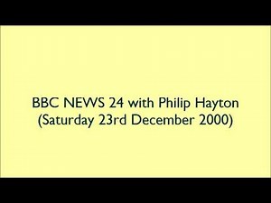 BBC NEWS 24 with Philip Hayton (Saturday 23rd December 2000)