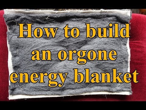 How to build an orgone blanket