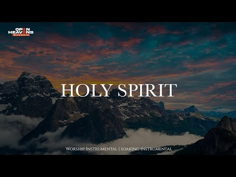 HOLY SPIRIT - Soaking worship instrumental - Worship Music for Time with God