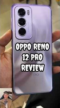 OPPO Reno 12 Pro Full Review | Stylish Design, Powerful Performance & Pro Camera