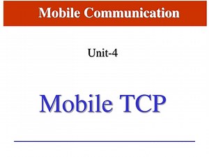 Unit-4 Mobile TCP - SlideServe