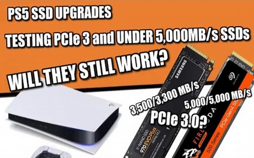 PS5 | SSD升级解疑：PCIe 3.0 SSD可以吗？读写速度低于推荐值的SSD可以吗？让我们来测试一下！