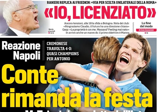 Today's Papers - Napoli delay Inter's party. Ranieri's rage: 'I was fired'