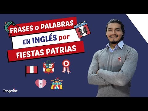 20 FRASES o PALABRAS DE FIESTAS PATRIAS EN INGLÉS