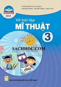 CTST. VỞ BÀI TẬP MĨ THUẬT 3 (BẢN 2) - Lớp 3 (CTST) - Nguyễn Thị Minh Châu - Website của Thư viện Trường Tiểu học Đoàn Thị Điểm