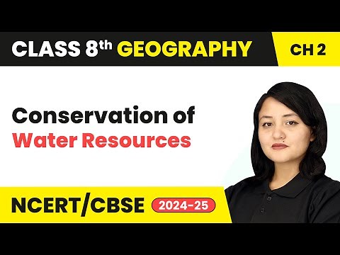 Conservation of Water Resources | Class 8 Geography Chapter 2 | CBSE 2024-25