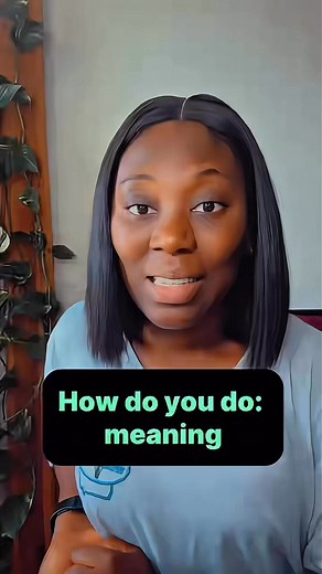 How do you do: meaning #LearnEnglish #ingles #englishlanguage #englishlearning #englishteacher | Adaeze Nwadike