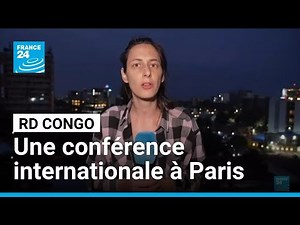 Humanitarian crisis in the Democratic Republic of Congo: a conference in Paris • FRANCE 24