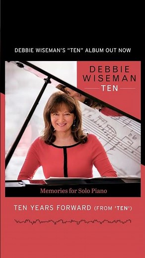 "Ten Years Forward" from Debbie Wiseman’s album "Ten"