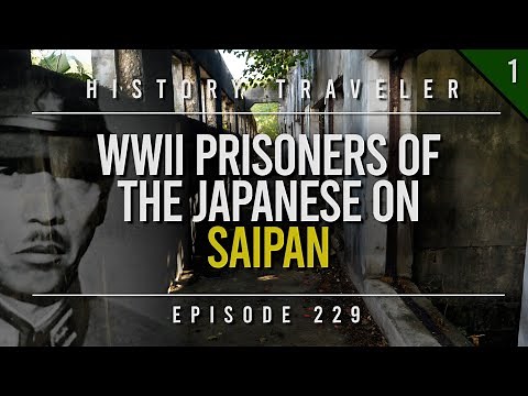 WWII Prisoners of the Japanese on SAIPAN | History Traveler Episode 229