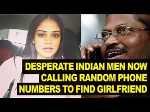 Desperate Indian Men Now Calling RANDOM Numbers To Find Love