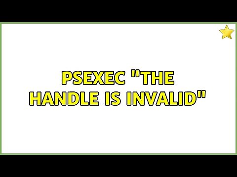 PsExec "The handle is invalid" (3 Solutions!!)