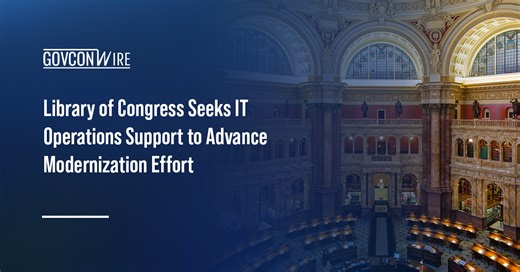 Library of Congress Seeks IT Ops Support Contract Bids
