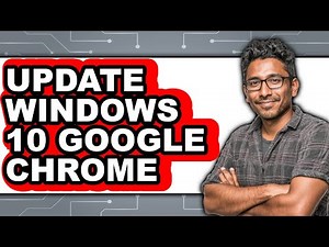 How to Update Windows 10 Google Chrome - Full Guide