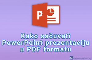 Kako sačuvati PowerPoint prezentaciju u PDF formatu - Naslovi.net