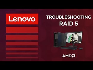 Troubleshooting RAID 5 On Your AMD P Series ThinkStation