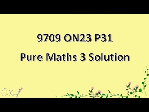9709/31/O/N/23 CAIE A-level Pure Mathematics 3 Solution