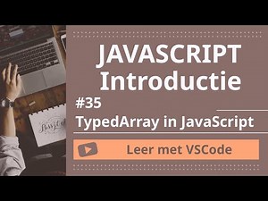 [Leer met VSCode] JavaScript Beginnerscursus #35 TypedArray in JavaScript