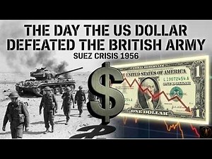 How the US Bankrupted the British Empire in 1956 - Suez Crisis : The Weaponized Dollar