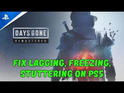 How To Fix Days Gone Remastered Lagging, Stuttering or Freezing Issue On PS5