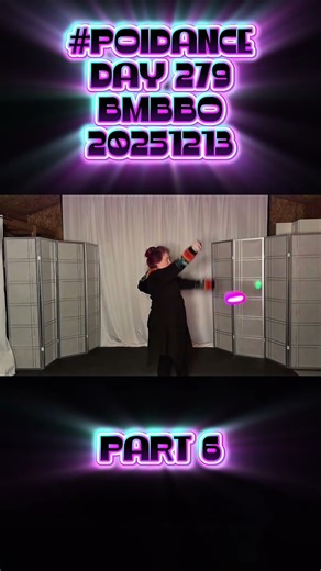 Pt6 Poi Dance Day 279 BMBBO 20251213 #poi #PoiSpinning #PoiDance #FlowArts #PoiTutorial