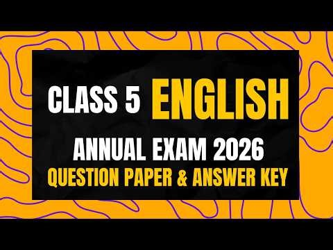 Class 5 English Annual Exam March 2026 | Model Question Paper & Answer Key