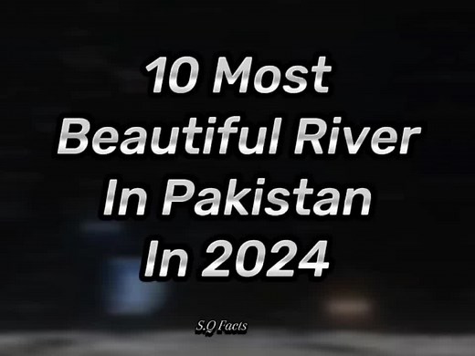10 Most Beautiful Rivers in Pakistan