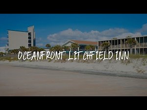 Oceanfront Litchfield Inn Review - Pawleys Island , United States of America