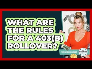 What Are The Rules For A 403(b) Rollover? - Your Paycheck Planner