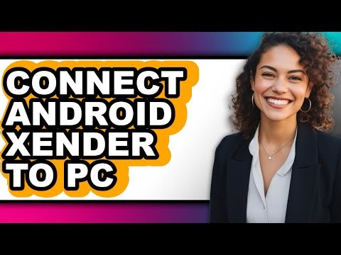 How to Connect Android Xender to Pc - Easy Guide