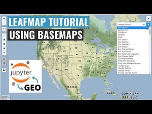 Leafmap Tutorial 2 - Changing basemaps interactively without coding