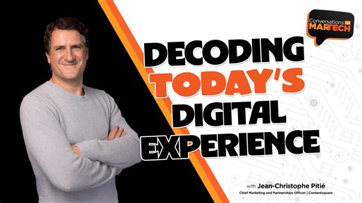 Decoding today’s digital experience | MarTech