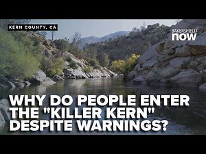 Killer Kern: Why do people enter the Kern River despite warnings?