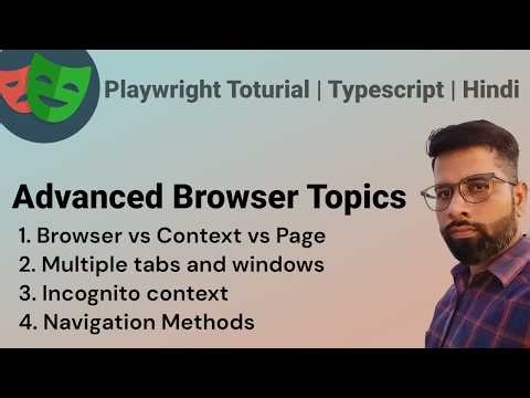 Playwright Browser vs Context vs Page – Complete Guide with Tabs & Popups