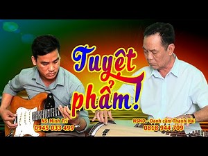 NSND Danh cầm Thanh Hải hòa đờn cùng ngón đờn trẻ - NS Minh Trí - Thế hệ tiếp nối Danh cầm Văn Giỏi!
