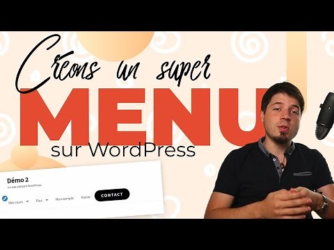 Comment créer un menu EFFICACE sur WordPress - Tutoriel & Astuces