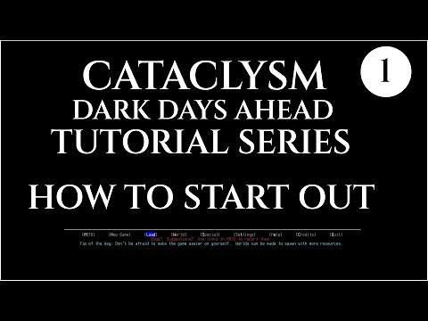 HOW TO START - 01 Cataclysm Dark Days Ahead - CDDA TUTORIAL