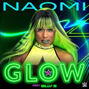 WWE: Glow (Naomi) [feat. Billy B] - def rebel: Song Lyrics, Music Videos & Concerts