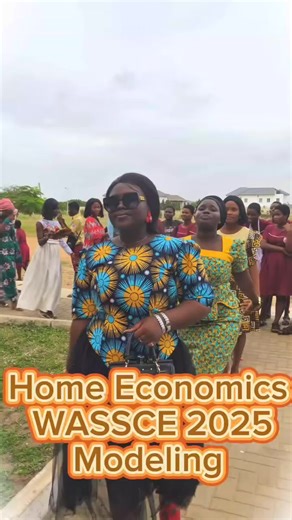 Throwback to Home Economics Modeling 2025 WASSCE