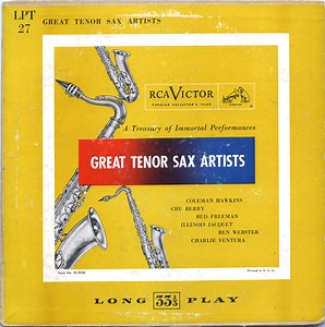 Coleman Hawkins, Chu Berry, Bud Freeman, Illinois Jacquet, Ben Webster, Charlie Ventura - Great Tenor Sax Artists